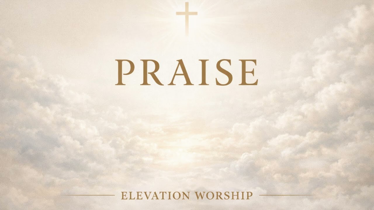 Elevation Worship - Praise | Lo-fi Worship