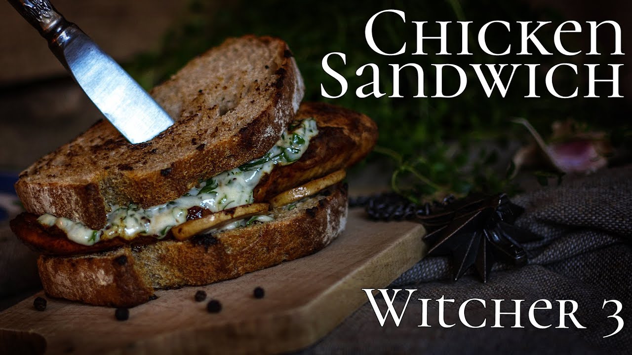CHICKEN SANDWICH RECIPE FROM WITCHER 3: WILD HUNT - WITCHER KITCHEN EPISODES