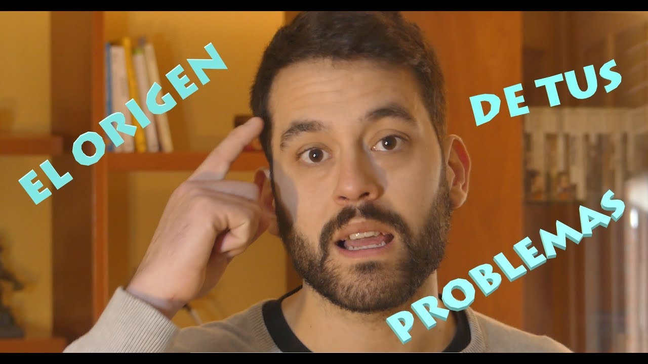 NO SOY FELIZ - el Origen de TODOS tus PROBLEMAS
