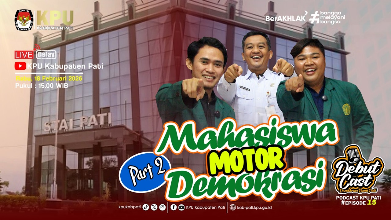 KPU PATI || MAHASISWA MOTOR DEMOKRASI || #STAIPATI || #DebutCast #Episode15 #part2