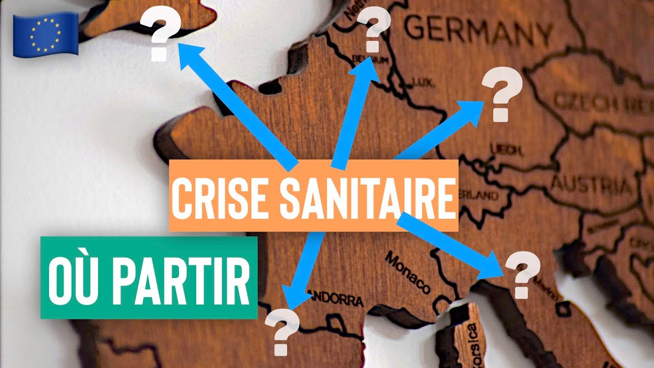 CRISE SANITAIRE : PARTIR en EUROPE ?