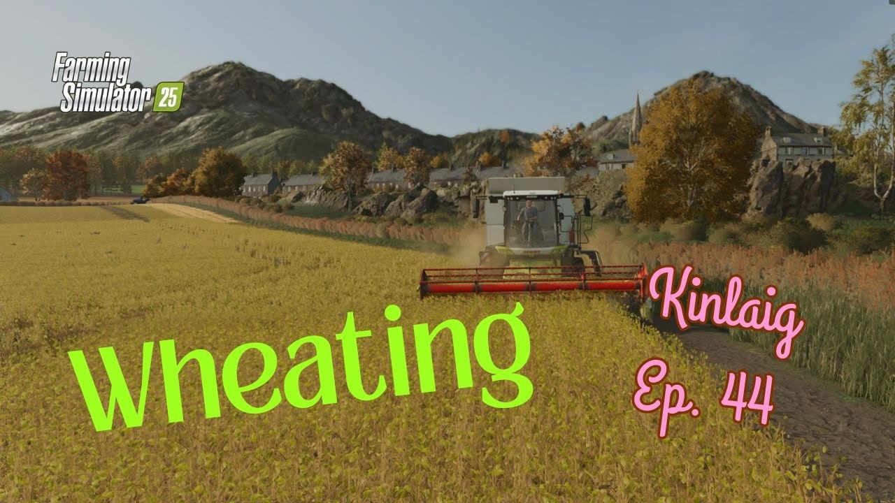 Kinlaig | Ep 44: Wheating | Farm Sim 25 | Survival | Role Play | PS5