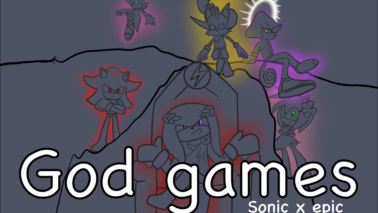 God Games {epic the musical x sonic the hedgehog}