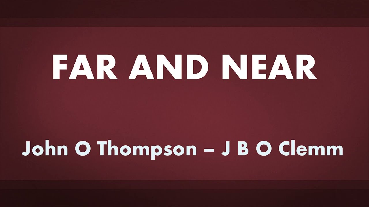 Far and Near - acapella hymn with lyrics