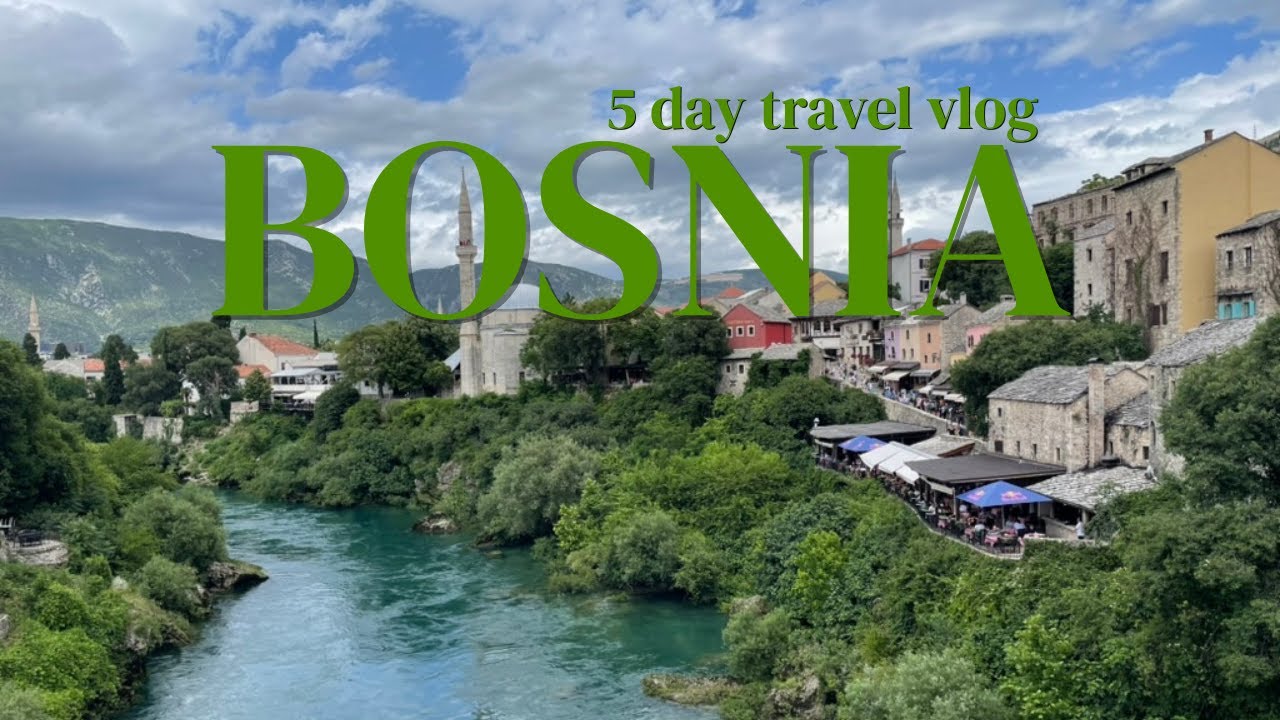 Bosnia - 5 Day Travel Vlog