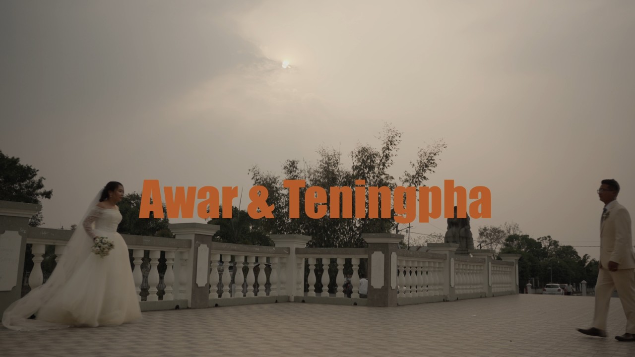 Awar & Teningpha (Highlight Video)