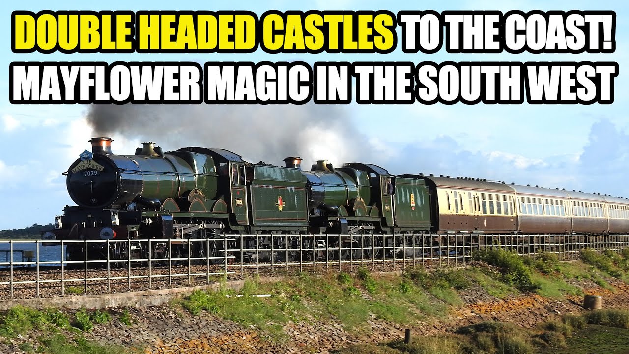 CASTLES TO THE COAST! 7029 Clun Castle + 5043 Earl of Mount Edgcumbe, 20142 & 20189 on the Mayflower