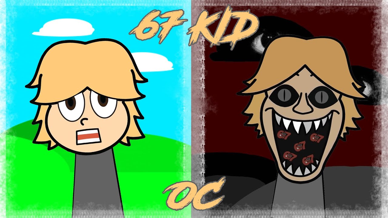 My Sprunki OC: 67 KID ( Phase 1 to Phase 3 )