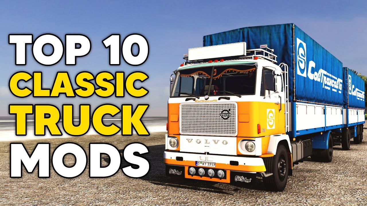 TOP 10 BEST ETS2 CLASSIC TRUCK MODS