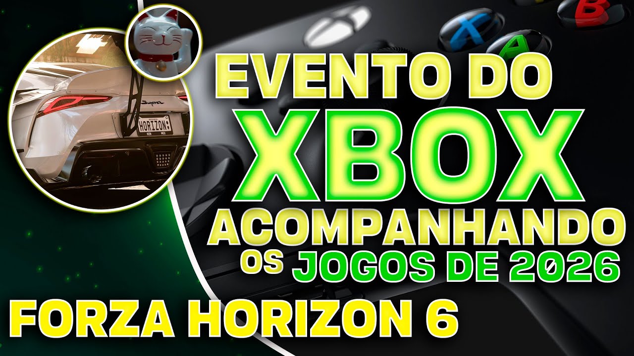 XBOX DEVELOPER DIRECT - FORZA HORIZON 6 e MAIS - ACOMPANHANDO O EVENTO 22/01/2026