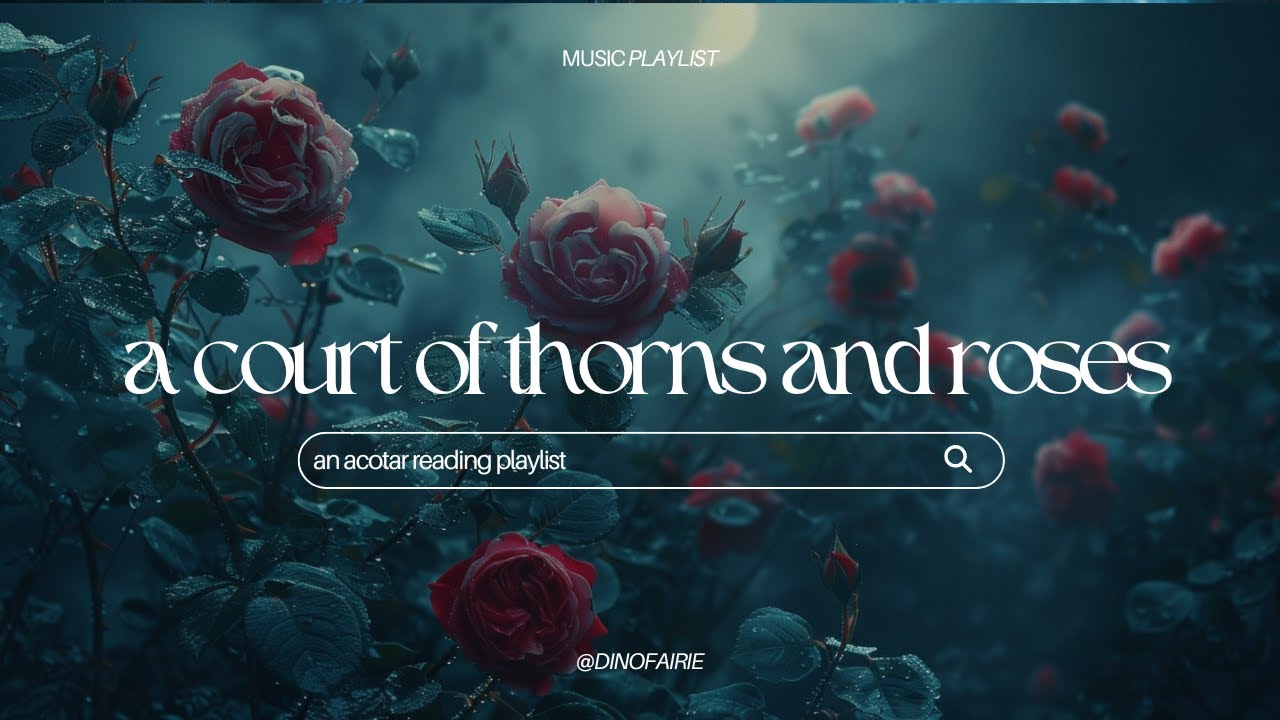 a court of thorns and roses | an instrumental reading playlist