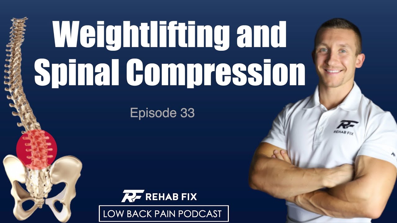 Does Weightlifting Compress Your Discs? | Low Back Pain Podcast #33