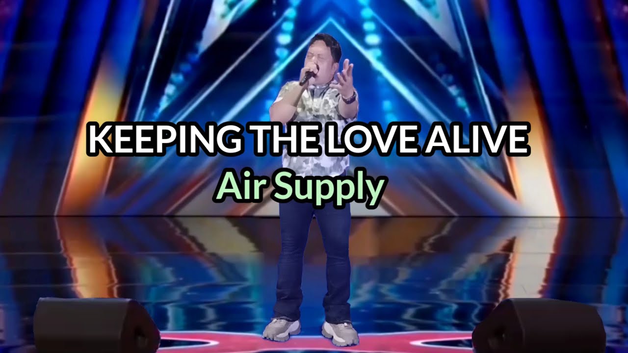KEEPING THE LOVE ALIVE | AIR SUPPLY | AMERICAN GOT TALENT PARODY.