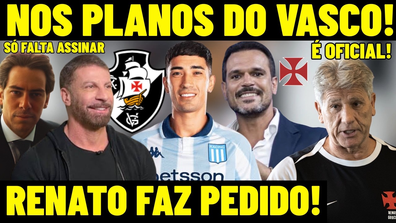 &Eacute; OFICIAL! ATACANTE NOS PLANOS DO VASCO! RENATO GA&Uacute;CHO PEDE REFOR&Ccedil;OS NO CRVG! FALTA S&Oacute; ASSINATURA!