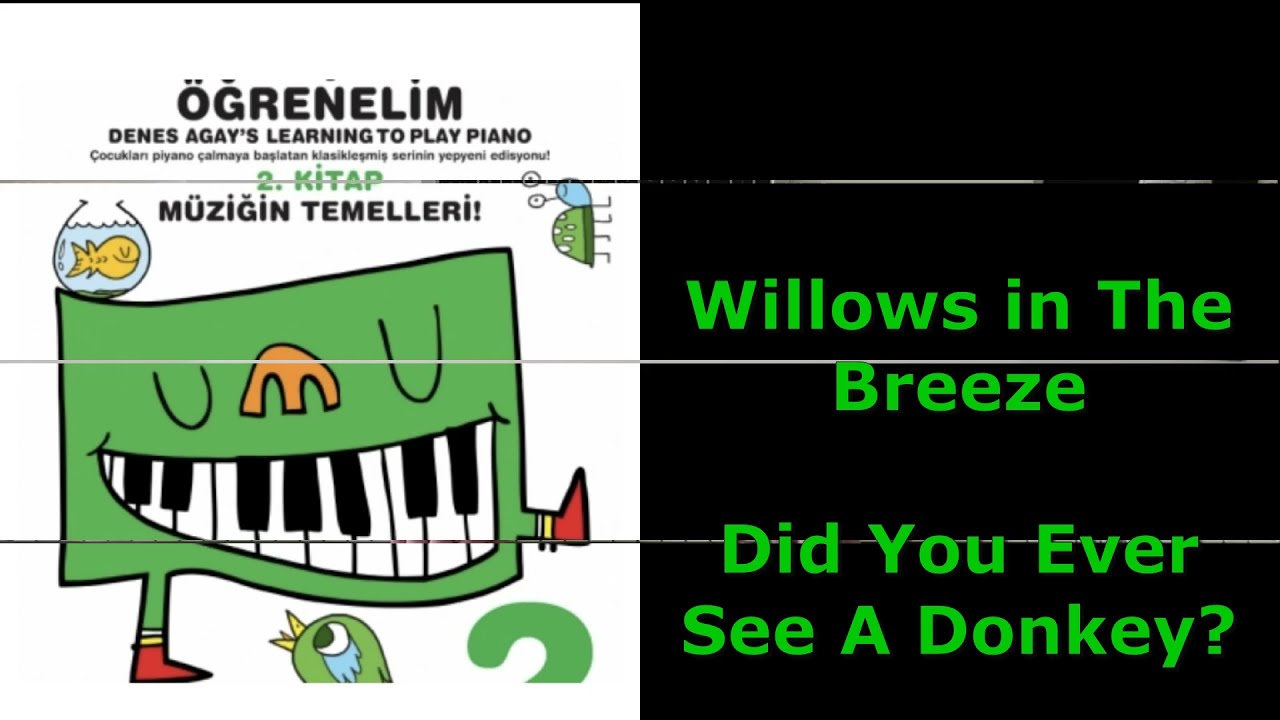 Willows in The Breeze - Did You Ever See A Donkey - Denes Agay Piyano Çalmayı Öğreniyorum 2. Kitap