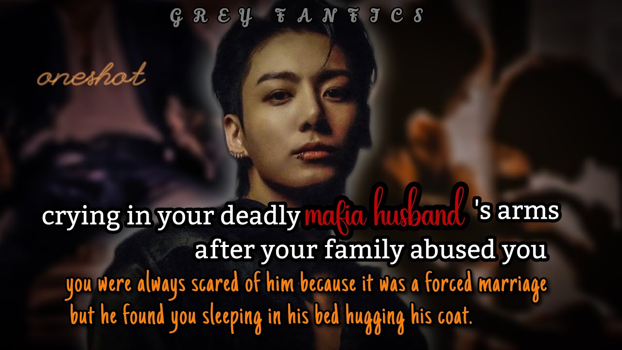 Crying in your deadly mafia husband's arms after your family abused you #jungkookff