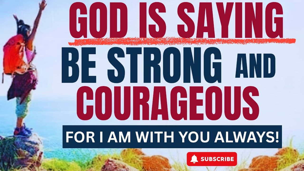 ✨️ HOW TO BE STRONG AND COURAGEOUS WHEN YOU FEEL AFRAID (GOD IS WITH YOU)