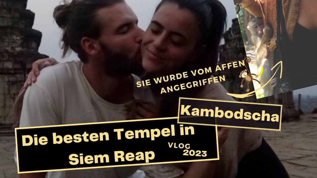 KAMBODSCHA | DIE SCHÖNSTEN TEMPEL IN ANKOR WAT & AFFENANGRIFF | WELTREISE VLOG 7