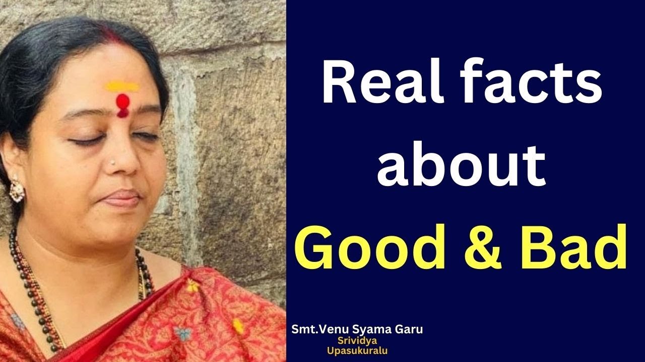 Real facts about good and Bad | Venusyama | kamakhyamrutha Global