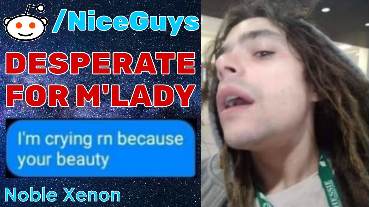 r/NiceGuys - Nice Guys are Desperate for M'Lady (Best Reddit Posts)