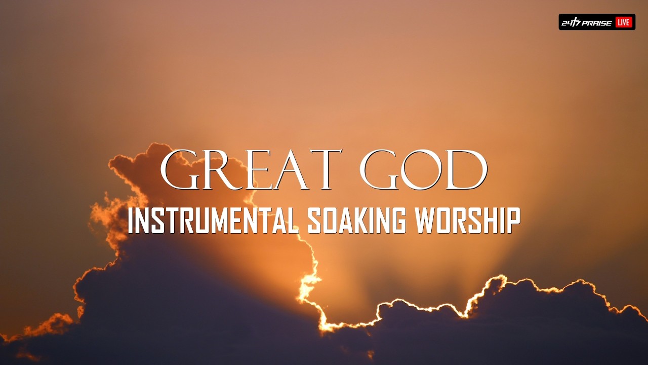 GREAT GOD | Instrumental Soaking Music | Reflection