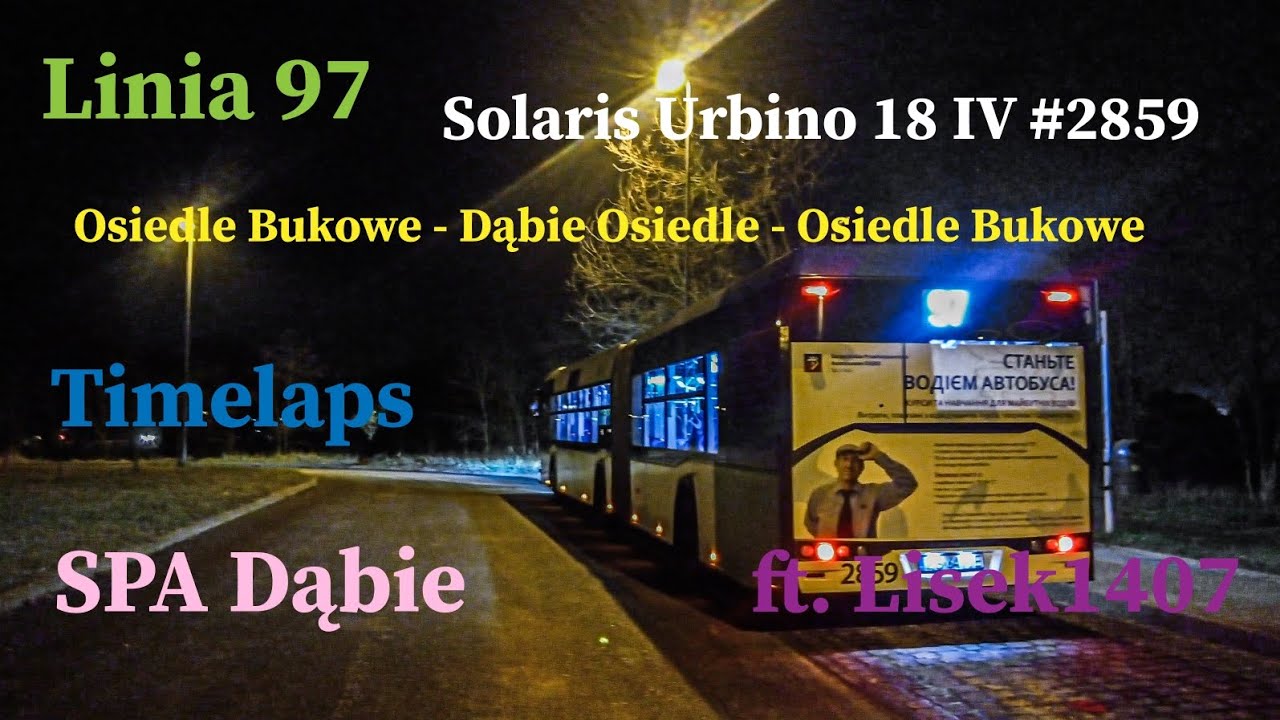 [TIMELAPS] Linia 97 Szczecin Os. Bukowe - Dąbie Osiedle - Os. Bukowe Solaris Urbino 18 IV #2859