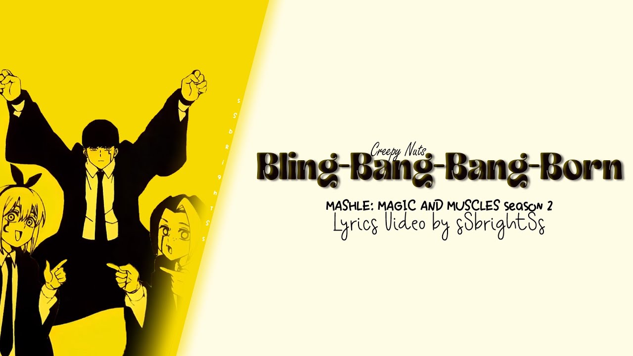 MASHLE: MAGIC AND MUSCLES  season 2 Opening  - Bling-Bang-Bang-Born Creepy Nuts Lyrics