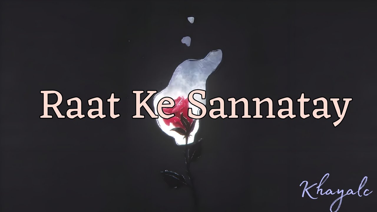Raat Ke Sannatay  (रात के सन्नाटे)