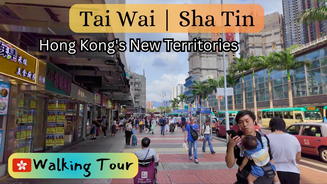 The Best Hong Kong Walking Tour 🇭🇰 Visual Feast in Hong Kong's New Territories: Tai Wai, Sha Tin