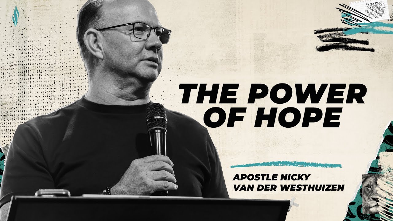 The Power of Hope | Apostle Nicky van der Westhuizen