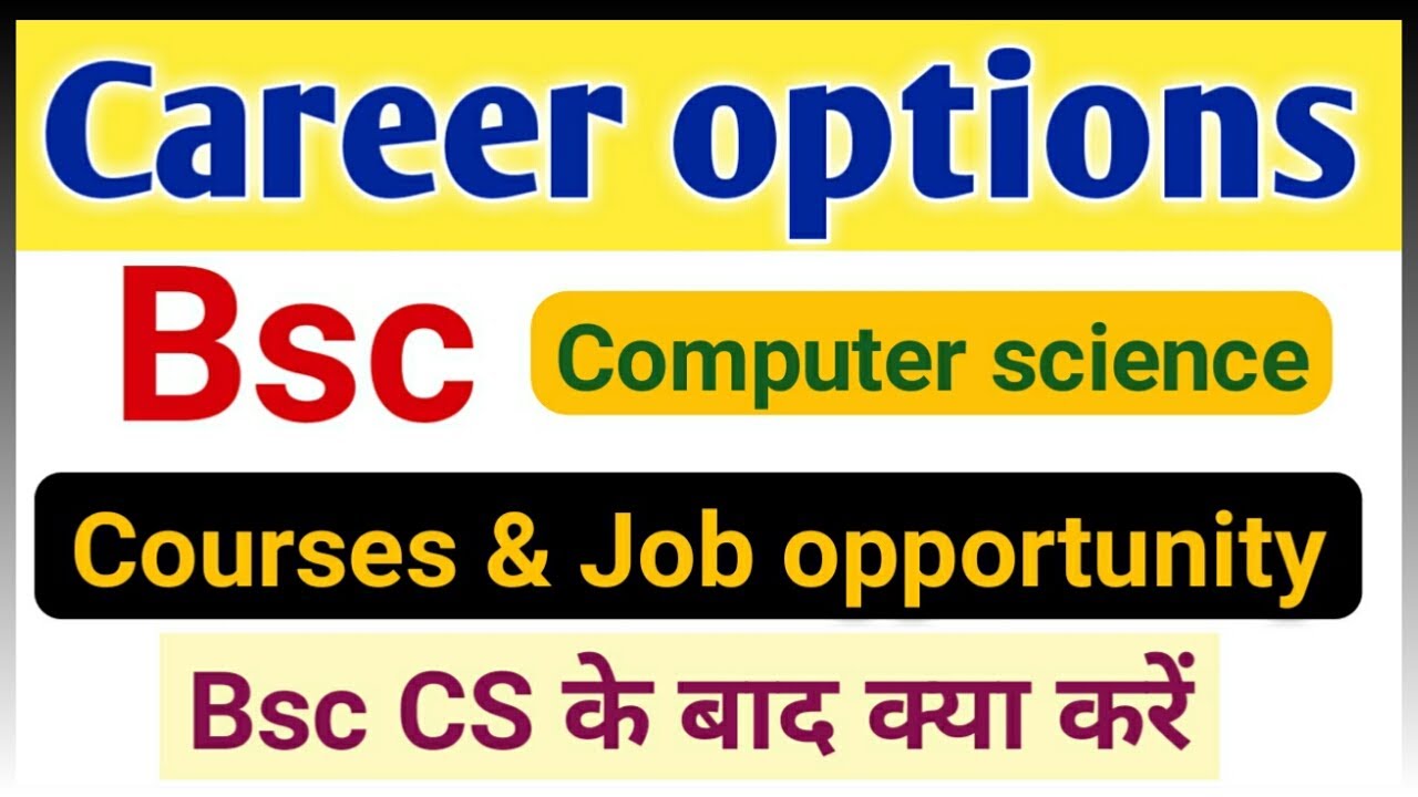 Bsc computer science ke bad kya kare | Bsc CS job opportunity | bsc cs scope | career after bsc cs |
