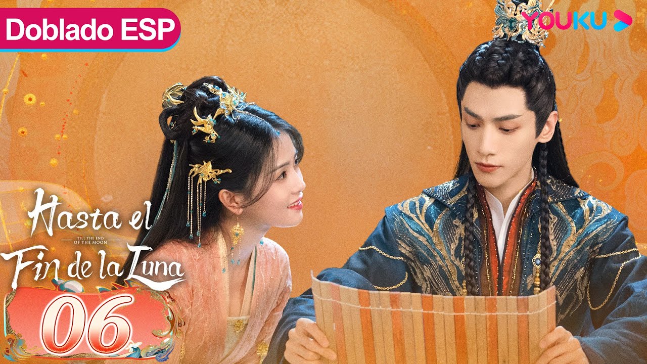 Doblado ESP [Hasta el fin de la luna] EP06 | Traje Antiguo / Romance | Luo Yunxi / Bai Lu | YOUKU