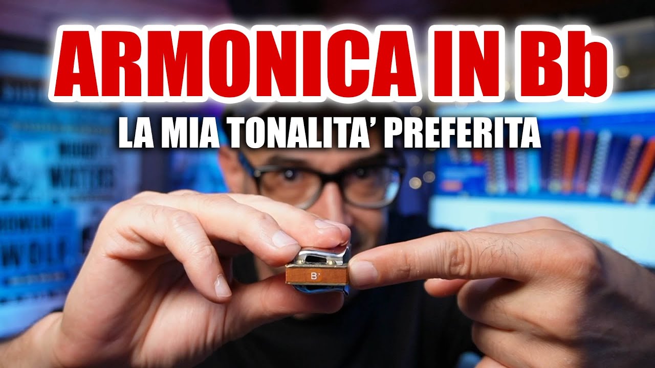 Armonica in Bb: la mia tonalità preferita!