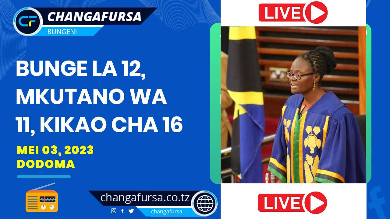 🔴#CHANGAFURSA : BUNGE LA 12, MKUTANO WA 11, KIKAO CHA 16  TAREHE 03/05/2023: