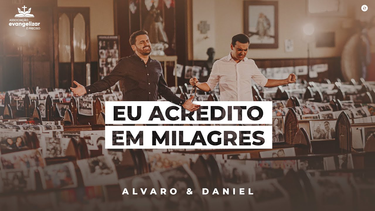 Alvaro & Daniel -  Eu Acredito em Milagres (Clipe Oficial)