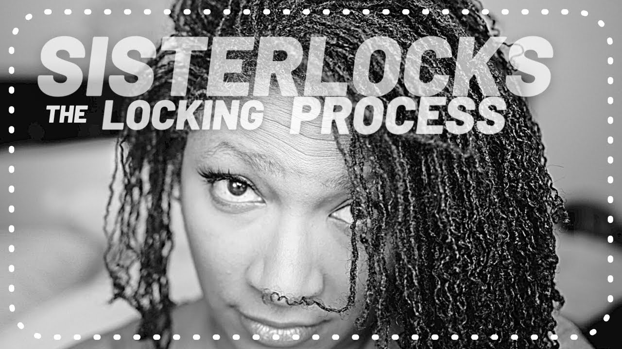 The Locking Process | Sisterlocks | Loc journey