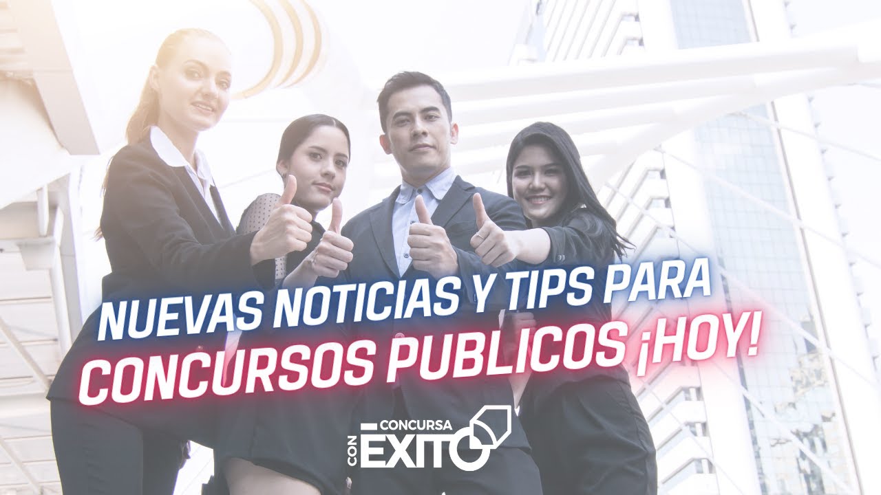 Nuevas Noticias y Tips para Concursos Públicos ¡Hoy!
