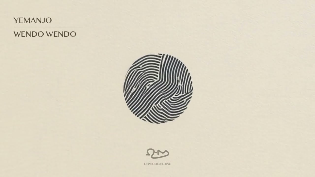 Yemanjo - Wendo Wendo [OHM Collective]