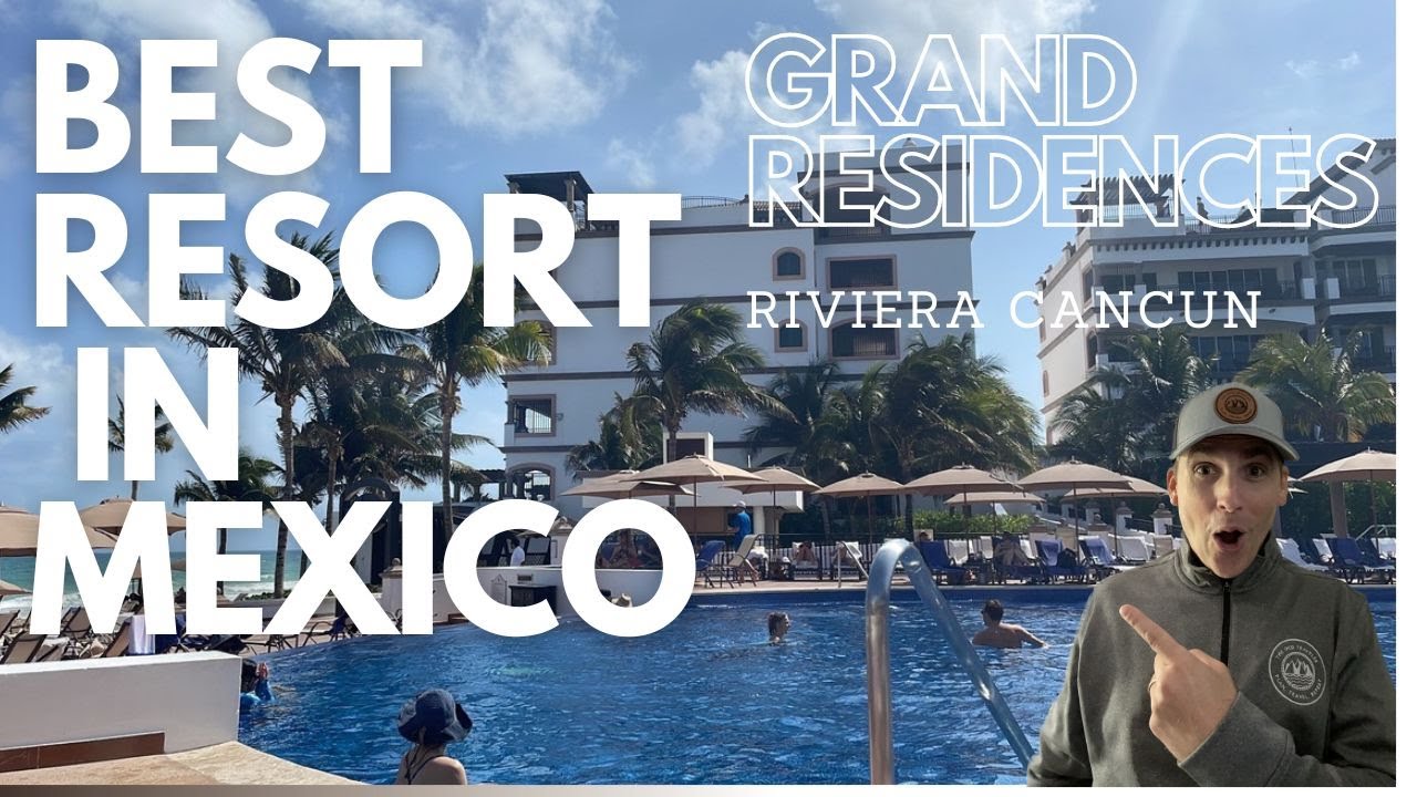 The Best Resort in Mexico: Grand Residences Riviera Cancun Review