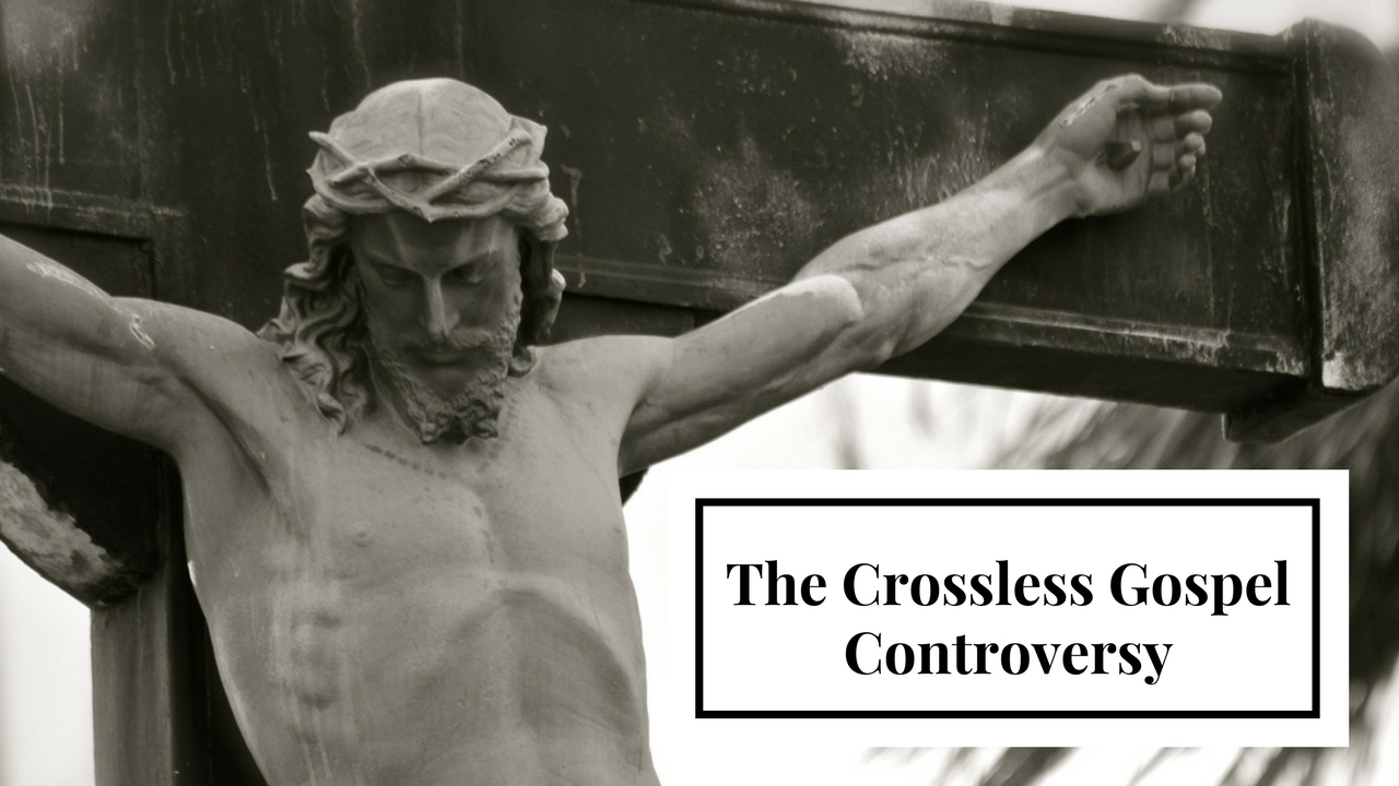 The Cross-less Gospel Explained