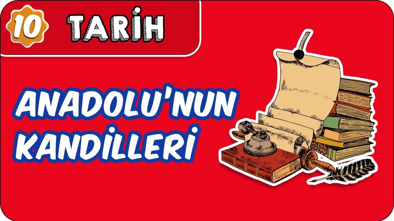 Anadolu'nun Kandilleri  | 10. Sınıf Tarih