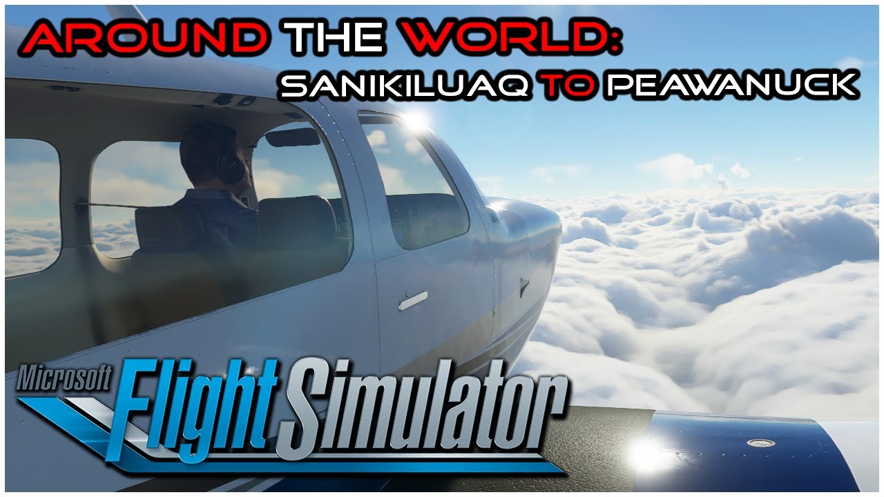 MSFS2020 - Around The World - 19: Sanikiluaq Airport (CYSK) To Peawanuck Airport (CYPO)