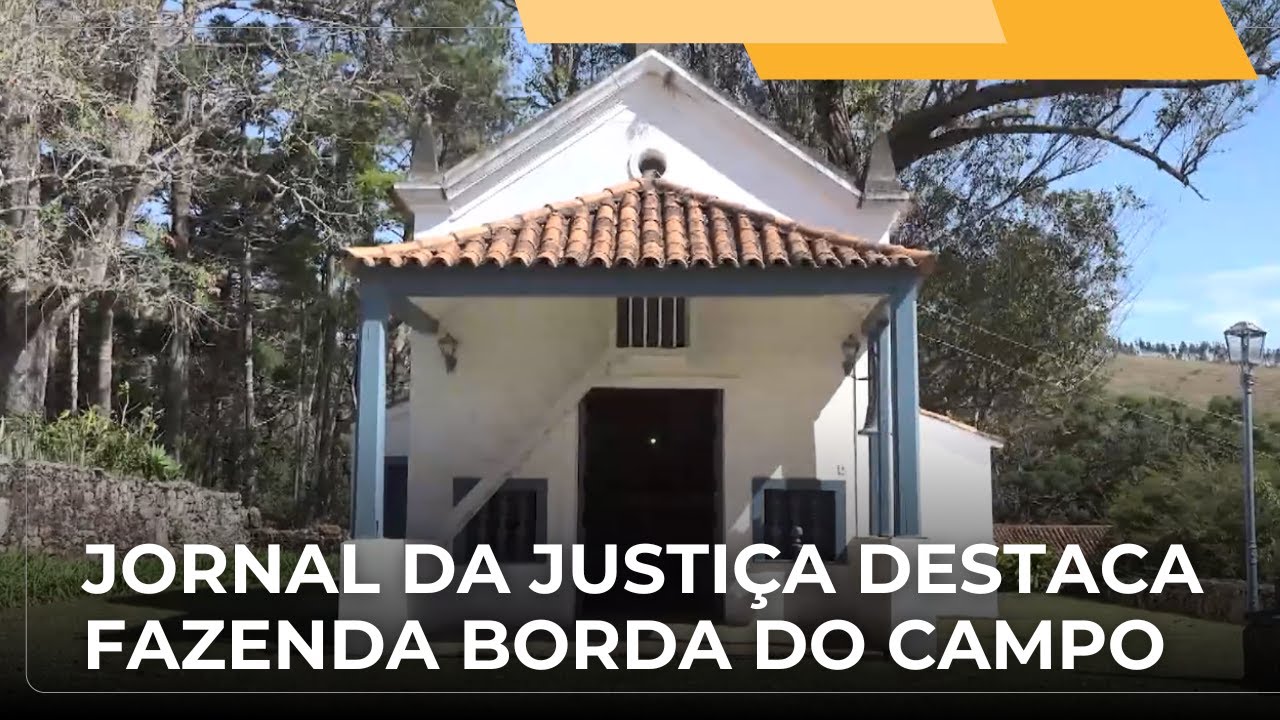 📺 JJ – Jornal da Justiça fala sobre a Fazenda da Borda do Campo na reportagem especial de hoje