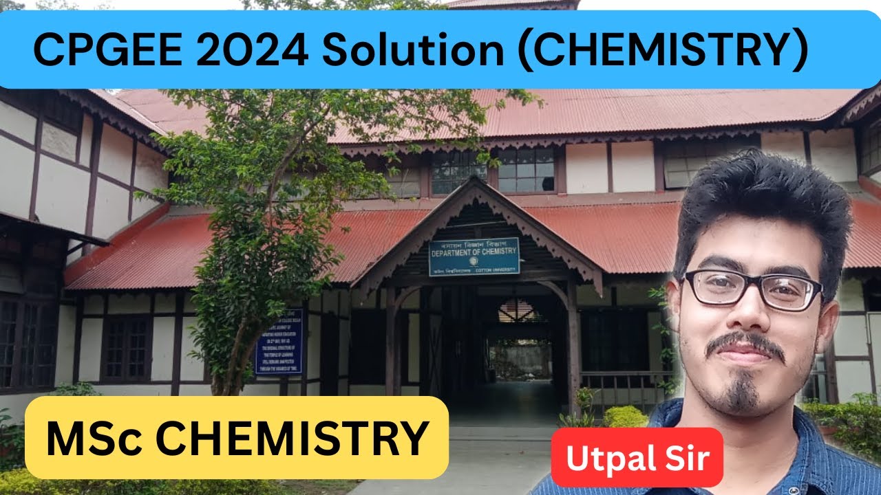 CPGEE 2024 Solution Chemistry ||Cotton University previous year Question Discussion|| #PG Entrance