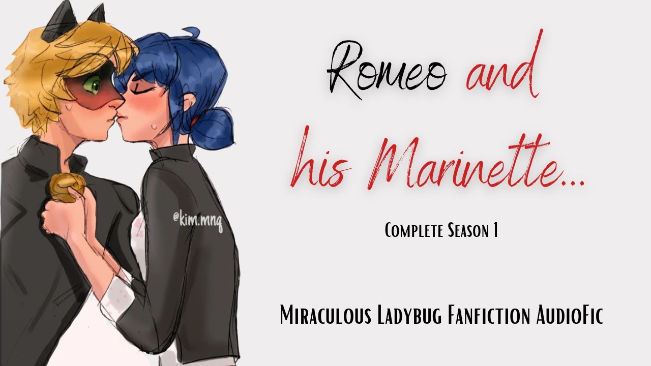 Romeo and his Marinette complete season 1 (Adrienette. Maricat) Miraculous Ladybug Fanfic/Audio