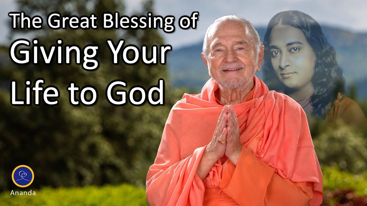 The Great Blessing of Giving Your Life to God (With Swami Kriyananda)