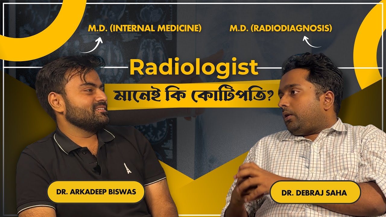 Radiology : The best branch for doctors? | Money, Career and Struggle | ft. Dr. Debraj Saha