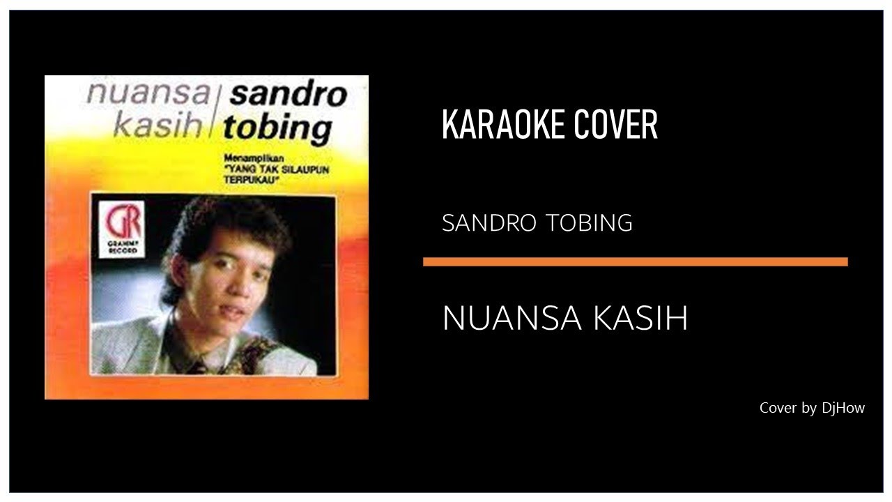 Sandro Tobing - NUANSA KASIH - Karaoke Cover by DjHow