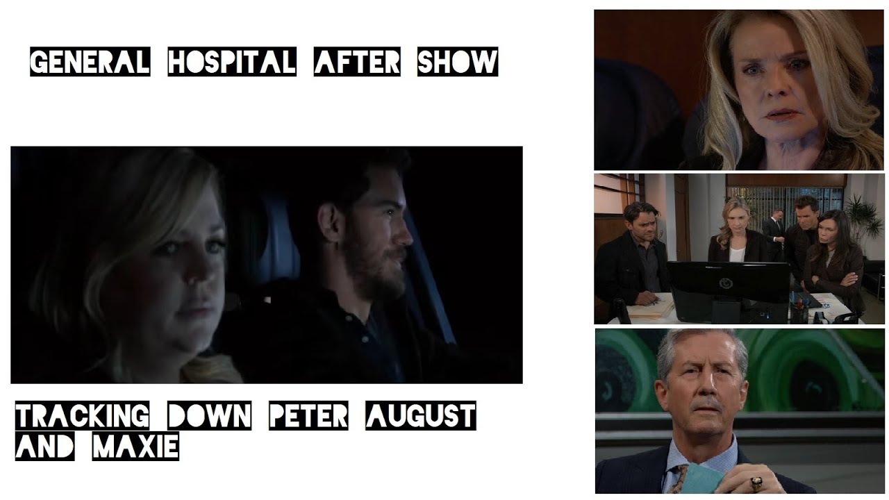 General Hospital After Show : Tracking Down Peter August & Maxie!