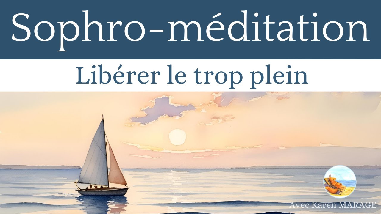 Sophro - méditation pour libérer le trop plein - guide voix et sons de la mer